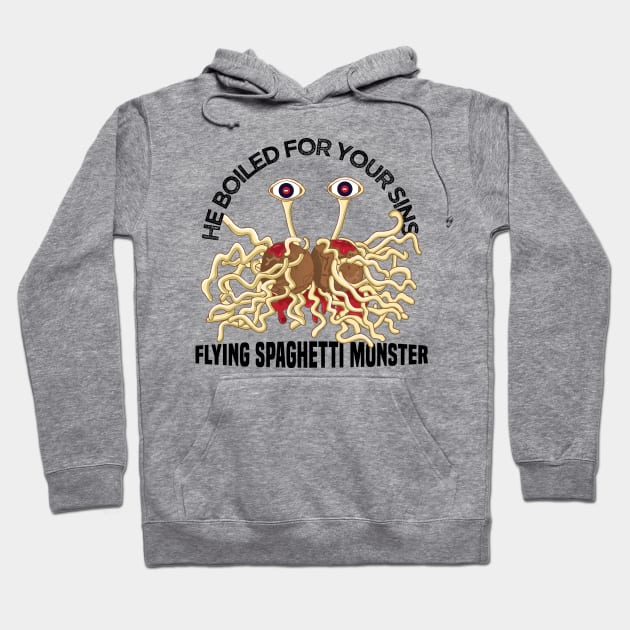 He boiled for your sins Flying Spaghetti  Monster Atheist Hoodie by alltheprints